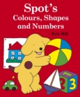 Image for Spot&#39;s Colours, Shapes and Numbers