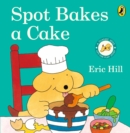 Spot bakes a cake - Hill, Eric