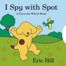Image for I spy with Spot  : a turn-the-wheel book