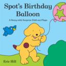 Image for Spot&#39;s Birthday Balloon