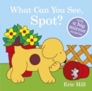 Image for What Can You See, Spot?