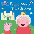 Image for Peppa Pig: Peppa Meets the Queen.