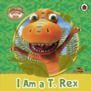 Image for Dinosaur Train: I am a T. Rex