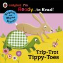 Image for Trip-Trot Tippy-Toes: Ladybird I&#39;m Ready to Read