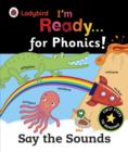 Image for I&#39;m ready ... for phonics!  : say the sounds