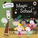 Image for Ben and Holly&#39;s Little Kingdom: Magic School