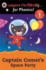 Image for Captain Comet&#39;s Space Party Ladybird I&#39;m Ready for Phonics: Level 1