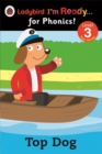 Image for Top Dog: Ladybird I&#39;m Ready for Phonics: Level 3