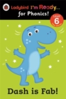 Image for Dash is Fab! Ladybird I&#39;m Ready for Phonics: Level 6