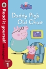 Image for Peppa Pig: Daddy Pig&#39;s Old Chair - Read it yourself with Ladybird