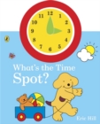 Image for What&#39;s the Time, Spot?