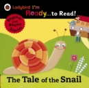 Image for Tale of the Snail: Ladybird I&#39;m Ready to Read: A Rhythm and Rhyme Storybook.