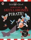 Image for How to be a Skullabones Pirate: A Ladybird Skullabones Island sticker activity book
