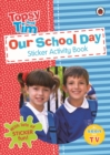 Image for Our School Day: A Ladybird Topsy and Tim Sticker Activity Book