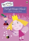 Image for Ben and Holly&#39;s Little Kingdom: Holly&#39;s Magic Wand Sticker Activity Book