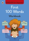 Image for First 100 Words workbook: English for Beginners