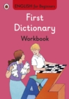 Image for First Dictionary workbook: English for Beginners