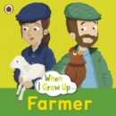 Image for When I Grow Up: Farmer