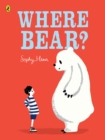 Image for Where Bear?