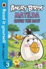 Image for Angry Birds: Matilda Saves the Day - Read it Yourself with Ladybird