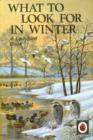 Image for What to Look For in Winter: A Ladybird Book