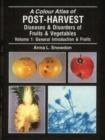 Image for A Colour Atlas of Post-harvest Diseases and Disorders : v. 1 : General Introduction and Fruits
