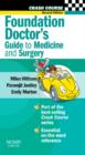 Image for Foundation doctor&#39;s guide to medicine and surgery.