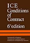 Image for ICE Conditions of Contract : Conditions of Contract and Forms of Tender, Agreement and Bond for Use in Connection with Works of Civil Engineering Construction