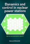 Image for Dynamics or Control in Nuclear Power Stations : Written Symposium : Papers