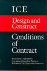 Image for ICE Design and Construct Conditions of Contract (Reprinted 1997, 2000) : Conditions of Contract and Forms of Tender, Agreement and Bond for Use in Connection with Works of Civil Engineering Constructi