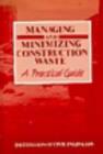 Image for Managing and Minimizing Construction Waste : A Practical Guide