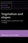 Image for Vegetation and slopes  : stabilisation, protection and ecology