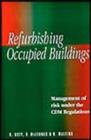 Image for Refurbishing Occupied Buildings: Management of Risk under the CDM Regulations