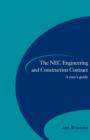 Image for The NEC engineering and construction contract  : a user&#39;s guide