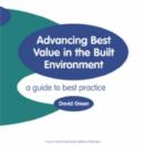 Image for Best value in the built environment  : the progressive guide to advancing best practice