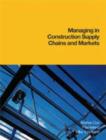 Image for Managing in Construction Supply Chains and Markets