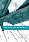 Image for Structural detailing in concrete  : a comparative study of British, European and American codes of practice