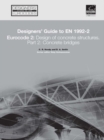 Image for Designers&#39; guide to EN1992-2 Eurocode 2Part 2: Design of concrete structures Concrete bridges, design and detailing rules