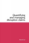 Image for Quantifying and Managing Disruption Claims