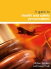 Image for A Guide to Health and Safety Prosecutions