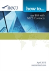 Image for How to ... use BIM with NEC3 contracts  : an NEC document