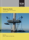 Image for Temporary works  : principles of design and construction