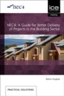 Image for NEC4: A Guide for Better Delivery of Projects in the Building Sector