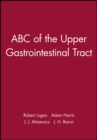 Image for ABC of the Upper Gastrointestinal Tract