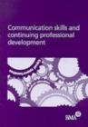 Image for Communication Skills and Continuing Professional Development