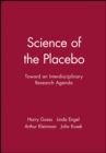 Image for The science of the placebo  : toward an interdisciplinary research agenda