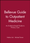 Image for The Bellevue guide to outpatient medicine  : an evidence-based guide to primary care
