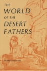 Image for The World of the Desert Fathers : Stories and Sayings from the Anonymous Series of the Apophthegmata Patrum