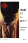 Image for Shall All Be Well? : Reflections for Holy Week