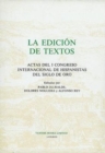 Image for La Edicion de Textos : Actas del I Congreso Internacional de Hispanistas del Siglo de Oro